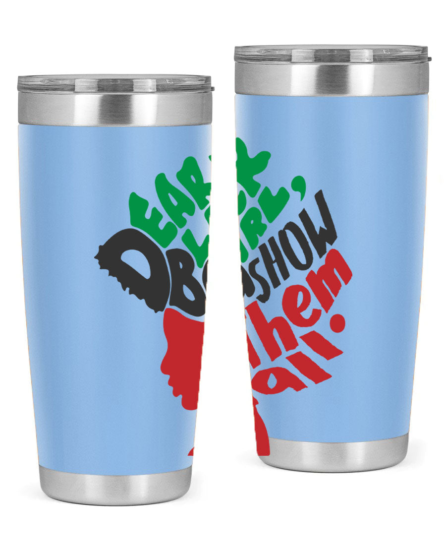 Dear Black Girl Show Them All Color 49# Tumbler in stainless steel with vibrant design, perfect for hot and cold beverages.