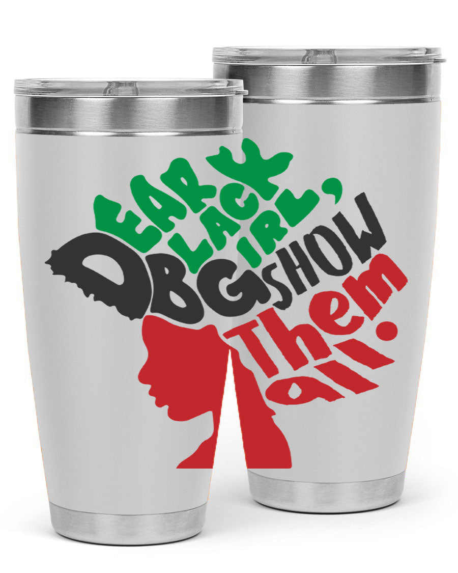 Dear Black Girl Show Them All Color 49# Tumbler in stainless steel with vibrant design, perfect for hot and cold beverages.