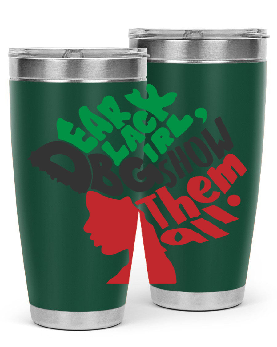 Dear Black Girl Show Them All Color 49# Tumbler in stainless steel with vibrant design, perfect for hot and cold beverages.