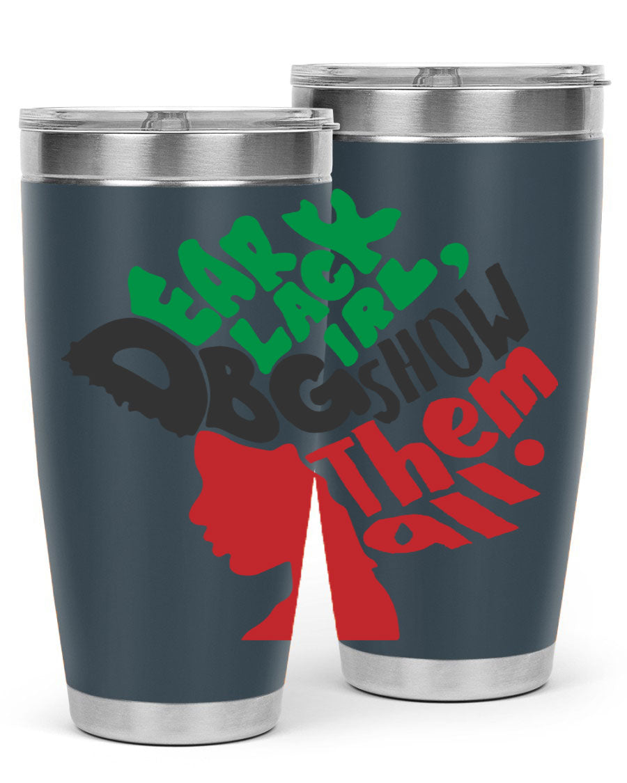 Dear Black Girl Show Them All Color 49# Tumbler in stainless steel with vibrant design, perfect for hot and cold beverages.