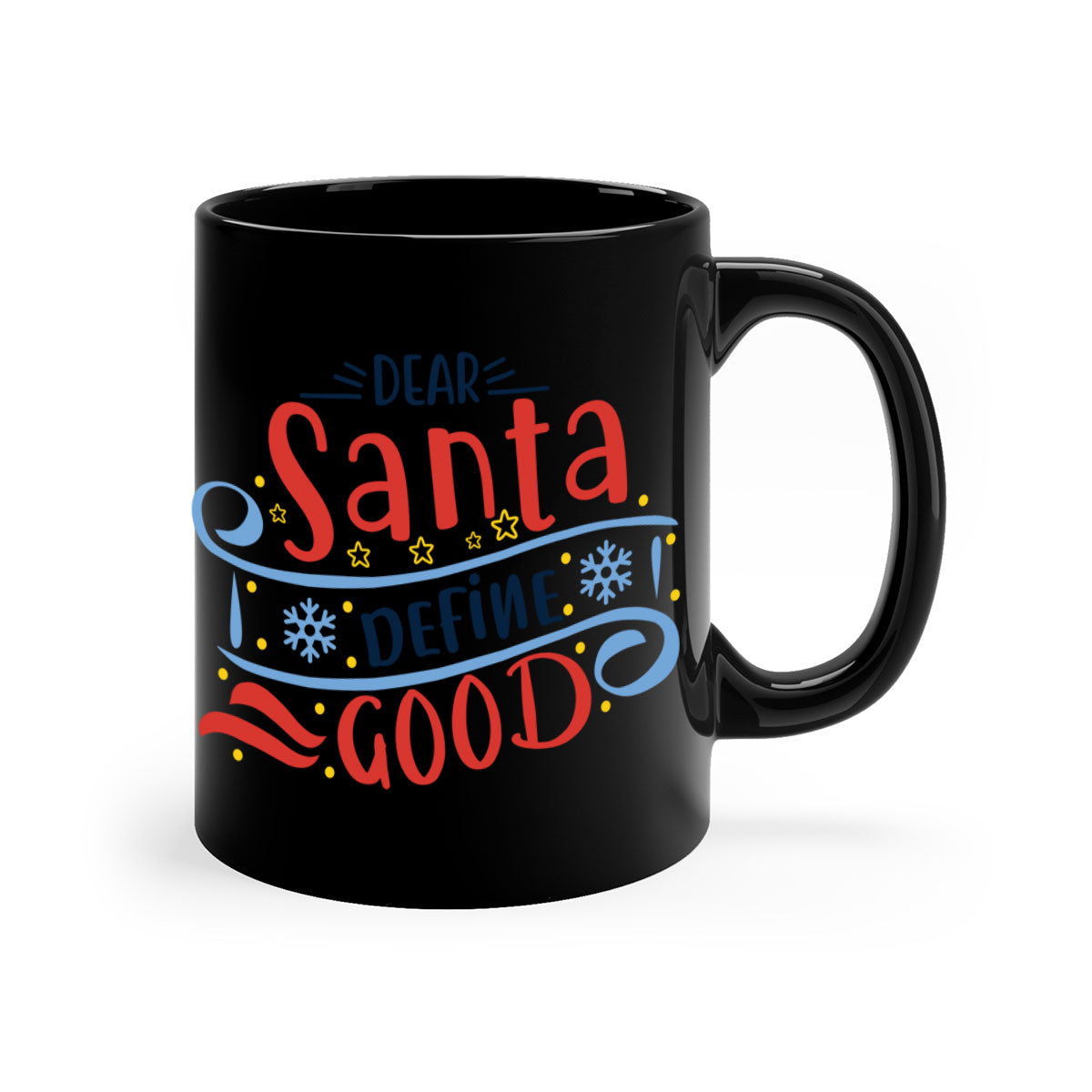 Dear Santa Define Good Christmas Mug with colorful handle and interior, glossy finish, available in two sizes.