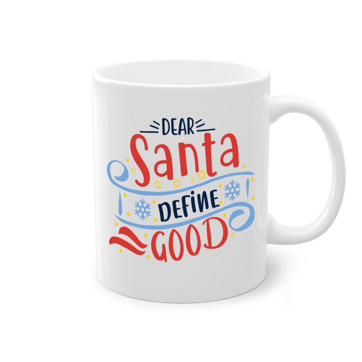 Dear Santa Define Good Christmas Mug with colorful handle and interior, glossy finish, available in two sizes.