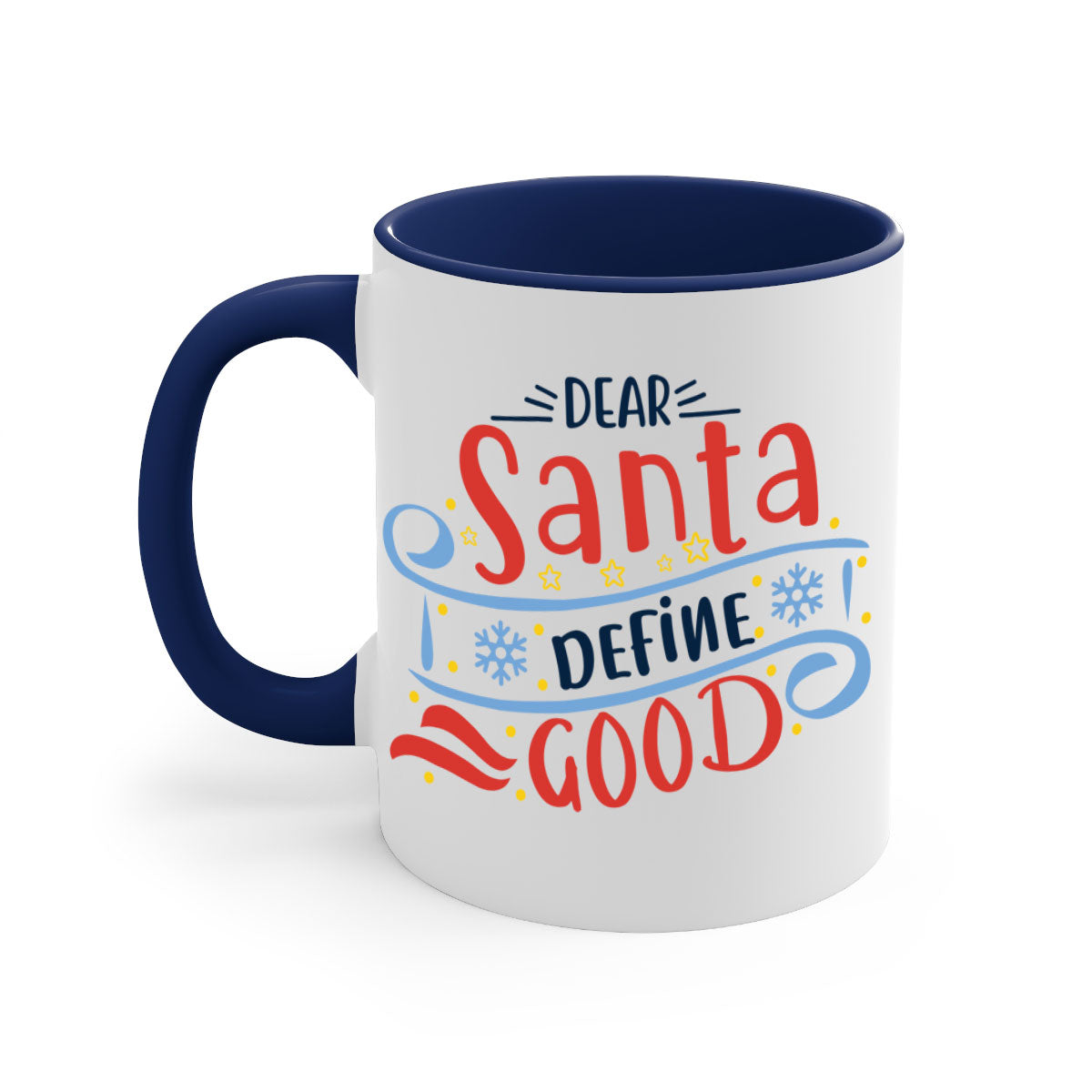 Dear Santa Define Good Christmas Mug with colorful handle and interior, glossy finish, available in two sizes.
