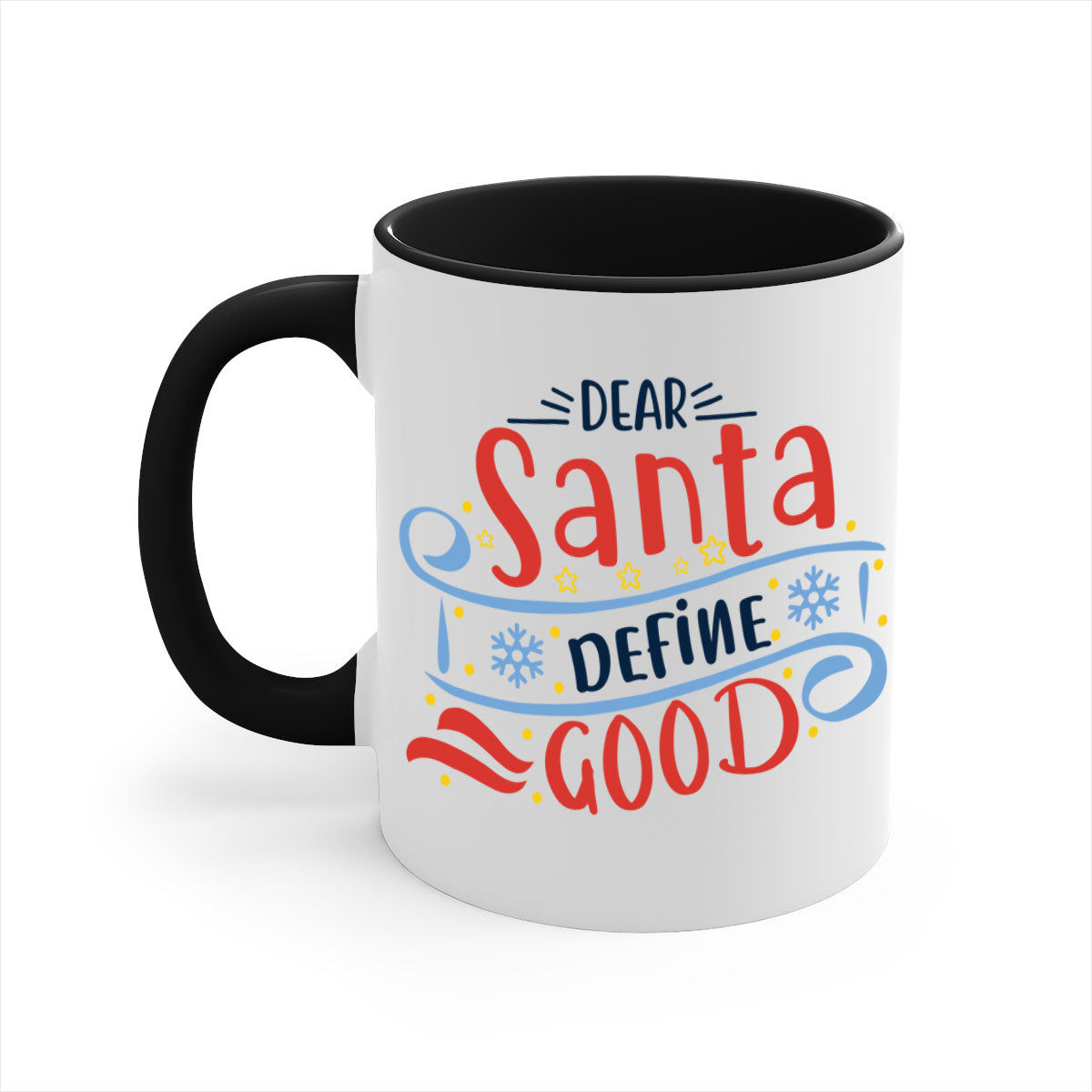 Dear Santa Define Good Christmas Mug with colorful handle and interior, glossy finish, available in two sizes.