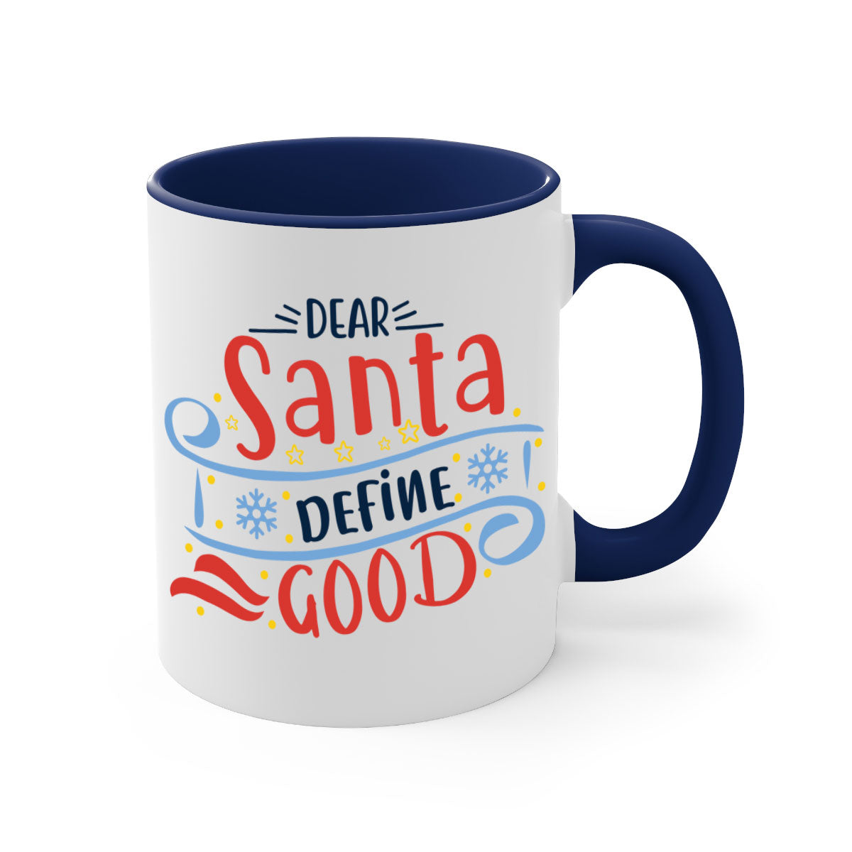 Dear Santa Define Good Christmas Mug with colorful handle and interior, glossy finish, available in two sizes.