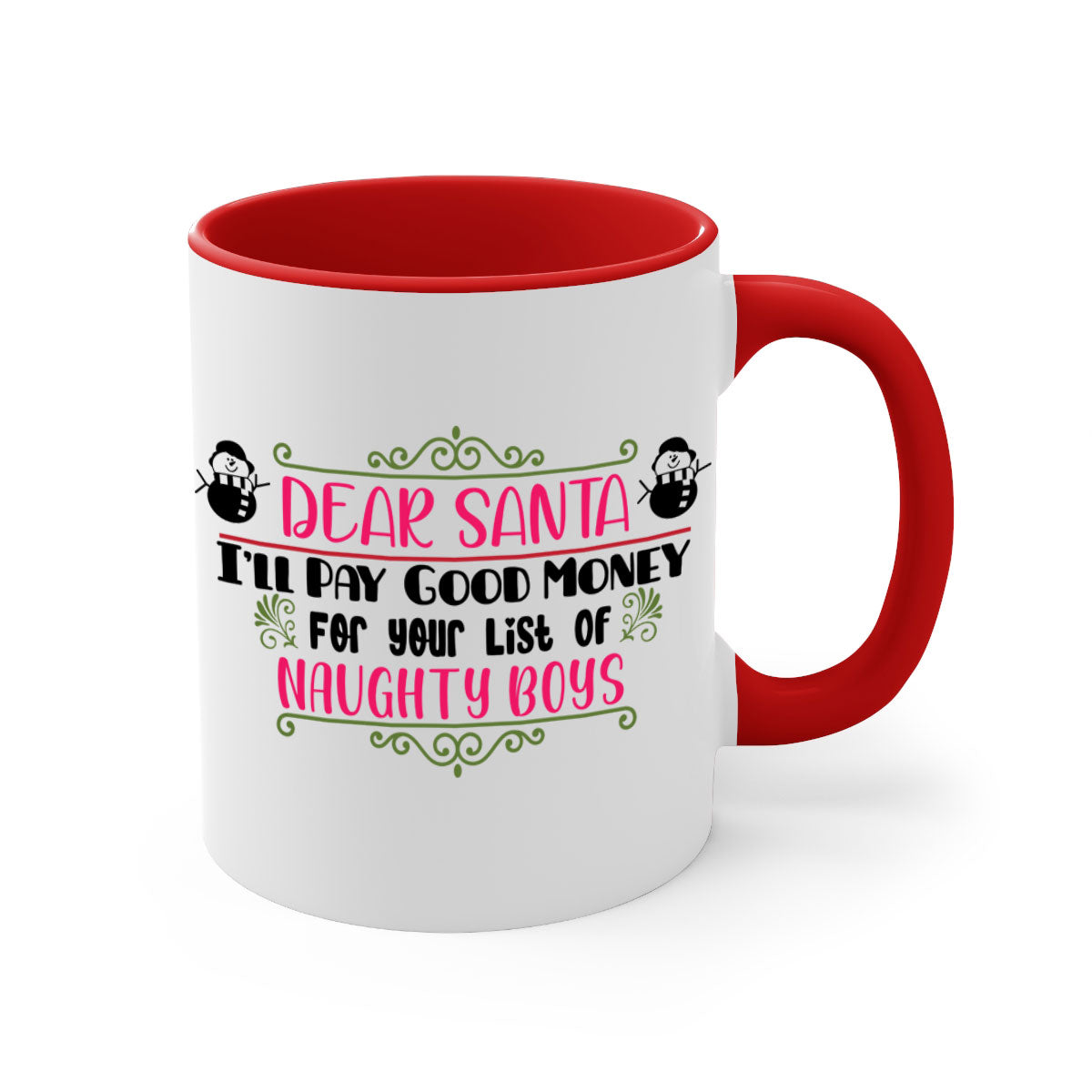 A two-tone ceramic mug featuring the phrase 'Dear Santa I’ll Pay Good Money for Your List of Naughty Boys' with a glossy finish and colored handle.
