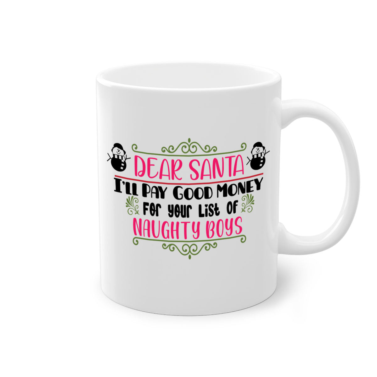 A two-tone ceramic mug featuring the phrase 'Dear Santa I’ll Pay Good Money for Your List of Naughty Boys' with a glossy finish and colored handle.
