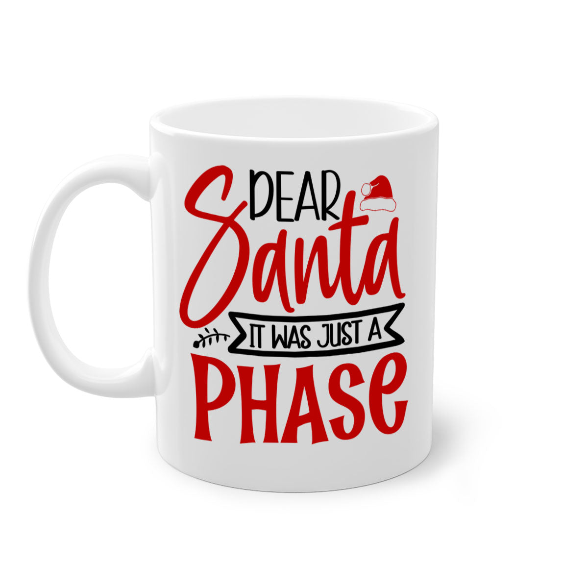 Dear Santa It Was Just a Phase Mug with colorful handle and glossy finish, available in multiple colors and sizes.