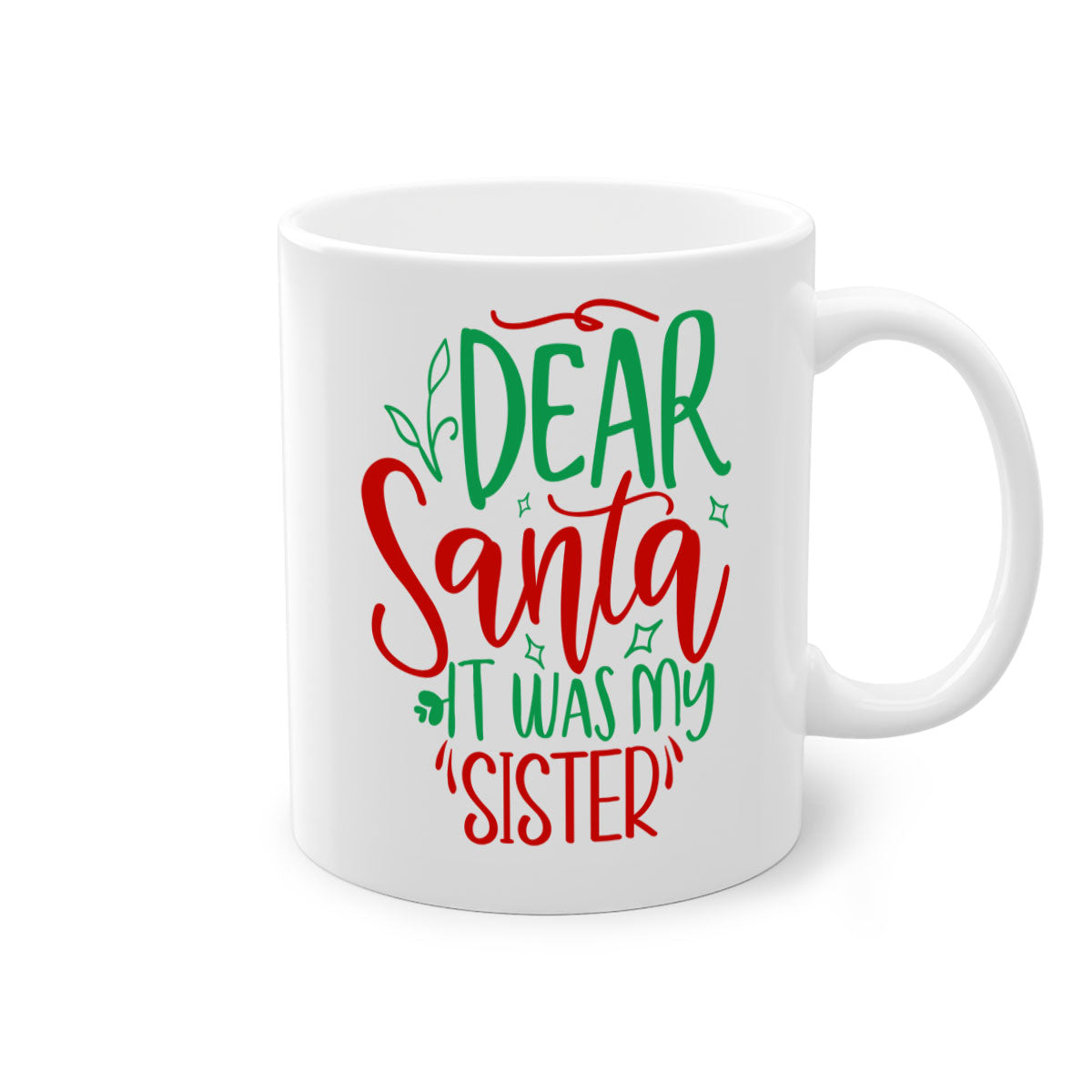 Dear Santa It Was My Sister Christmas Mug with colorful handle and glossy finish, perfect for holiday beverages.
