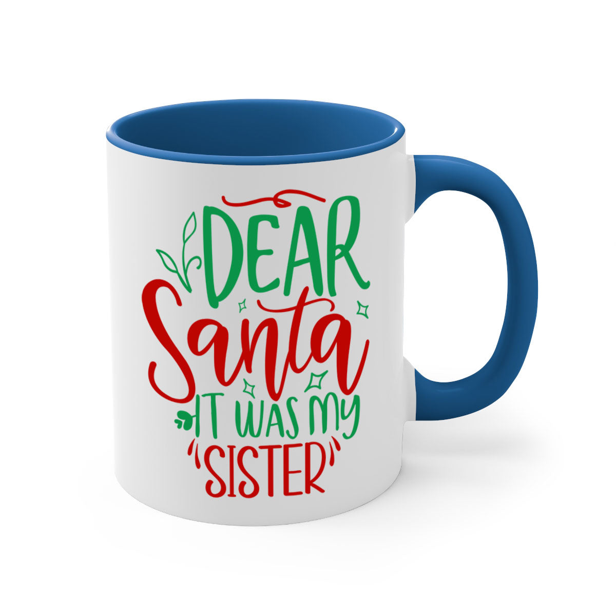 Dear Santa It Was My Sister Christmas Mug with colorful handle and glossy finish, perfect for holiday beverages.