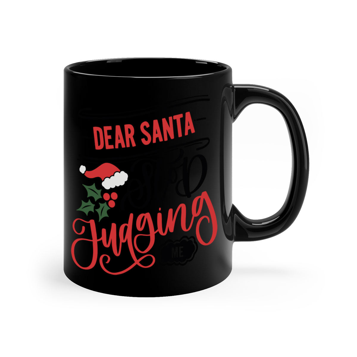 Dear Santa Stop Judging Me Mug with colorful handle and glossy finish, perfect for coffee or tea.