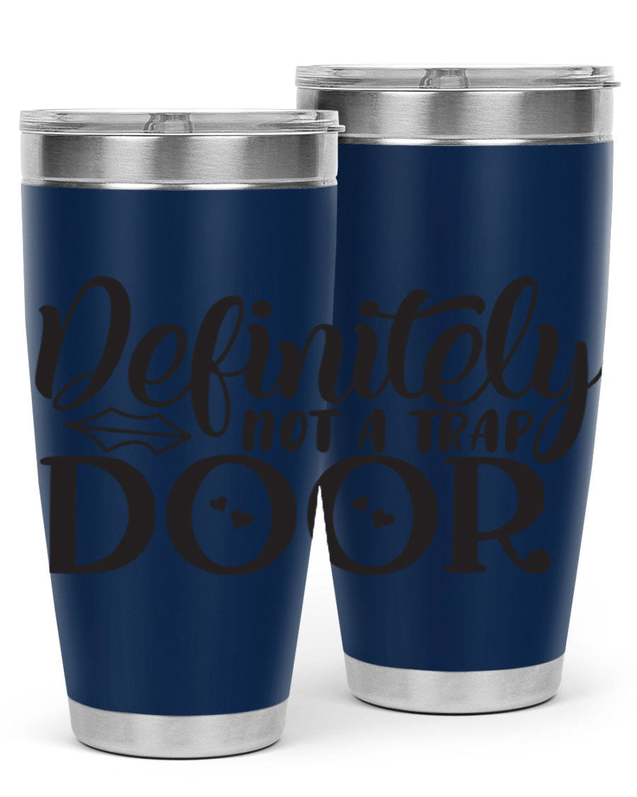 Definitely Not a Trap Door 78# Tumbler in stainless steel with a sleek design, perfect for hot and cold beverages.