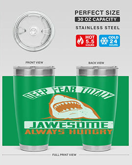 Deep Fear Totally Jawesome Always Hungry Style 90# Tumbler featuring a shark design, available in 20oz and 30oz sizes, made of stainless steel.