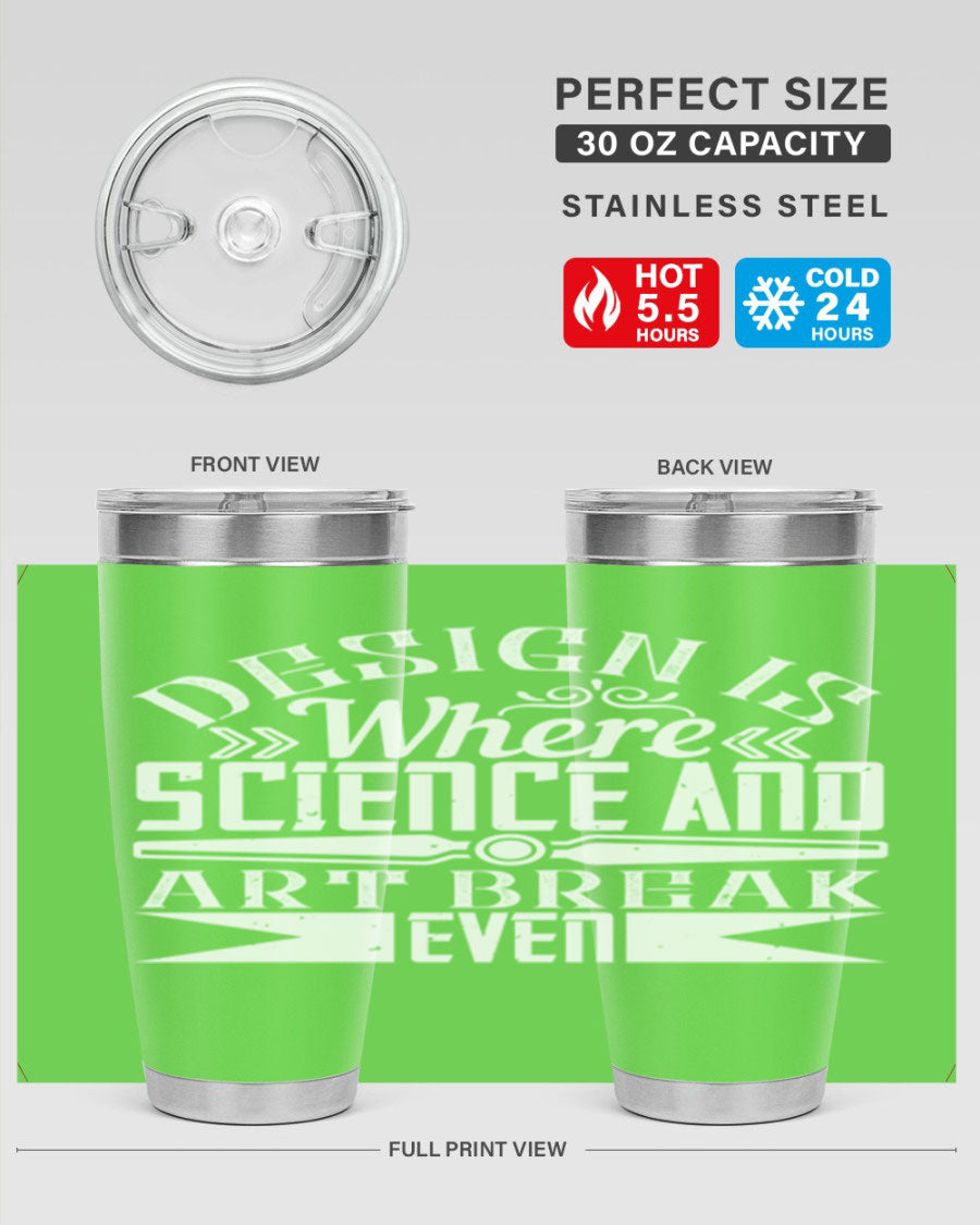 Design is where science and art break even Style 45# tumbler in 20oz and 30oz sizes, showcasing double wall vacuum stainless steel construction.