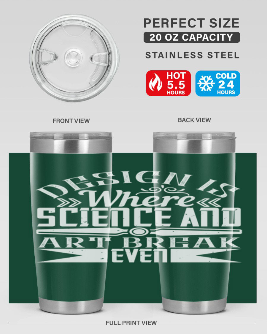 Design is where science and art break even Style 45# tumbler in 20oz and 30oz sizes, showcasing double wall vacuum stainless steel construction.