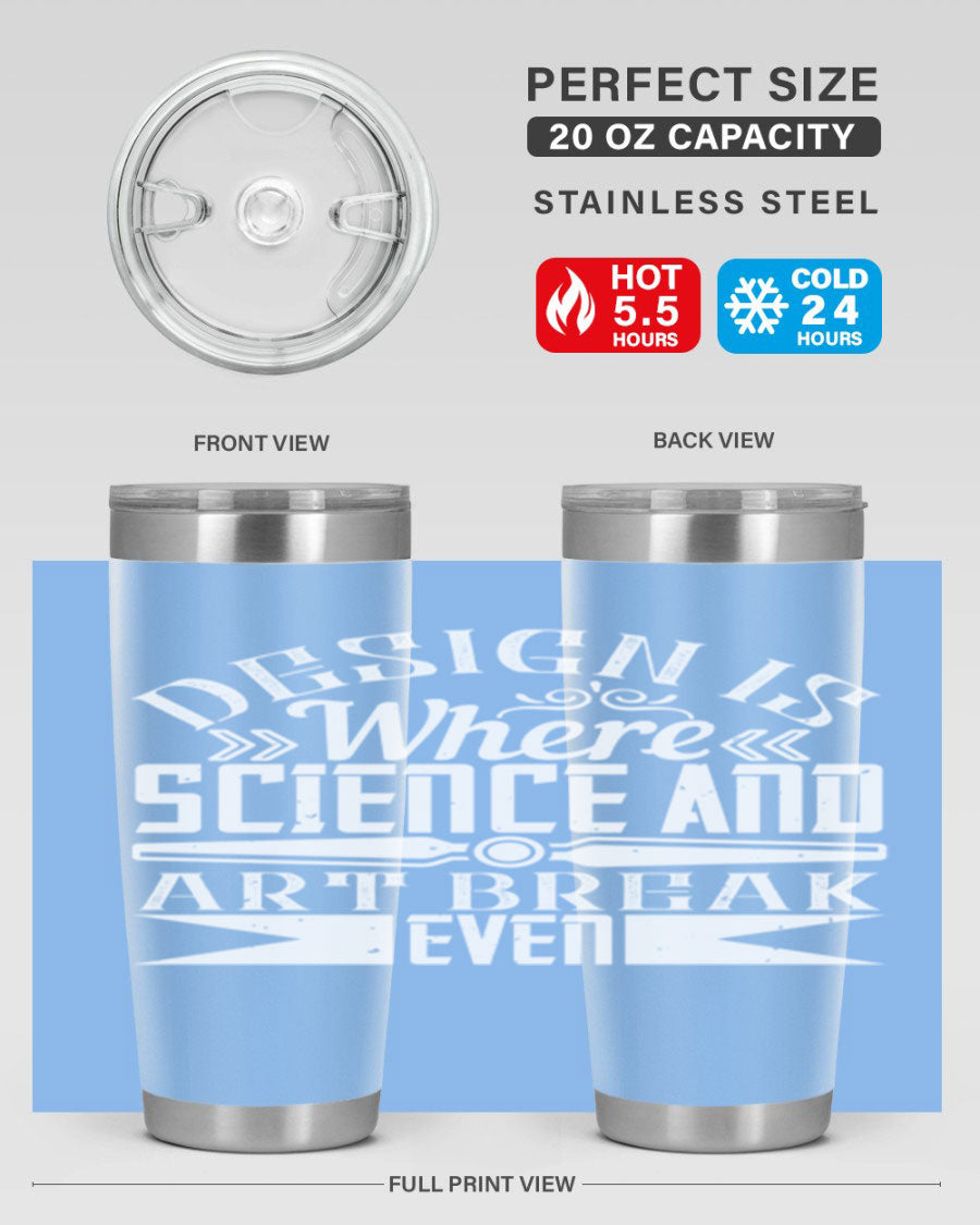 Design is where science and art break even Style 45# tumbler in 20oz and 30oz sizes, showcasing double wall vacuum stainless steel construction.