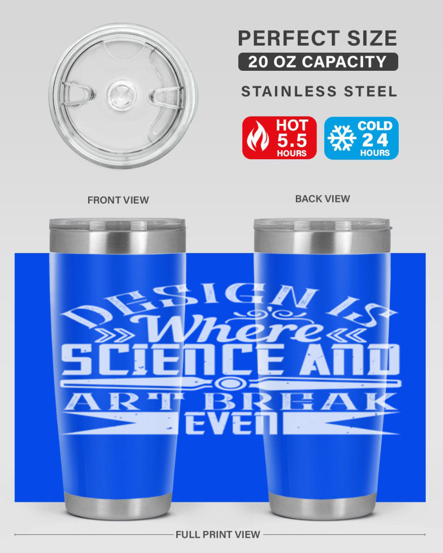 Design is where science and art break even Style 45# tumbler in 20oz and 30oz sizes, showcasing double wall vacuum stainless steel construction.