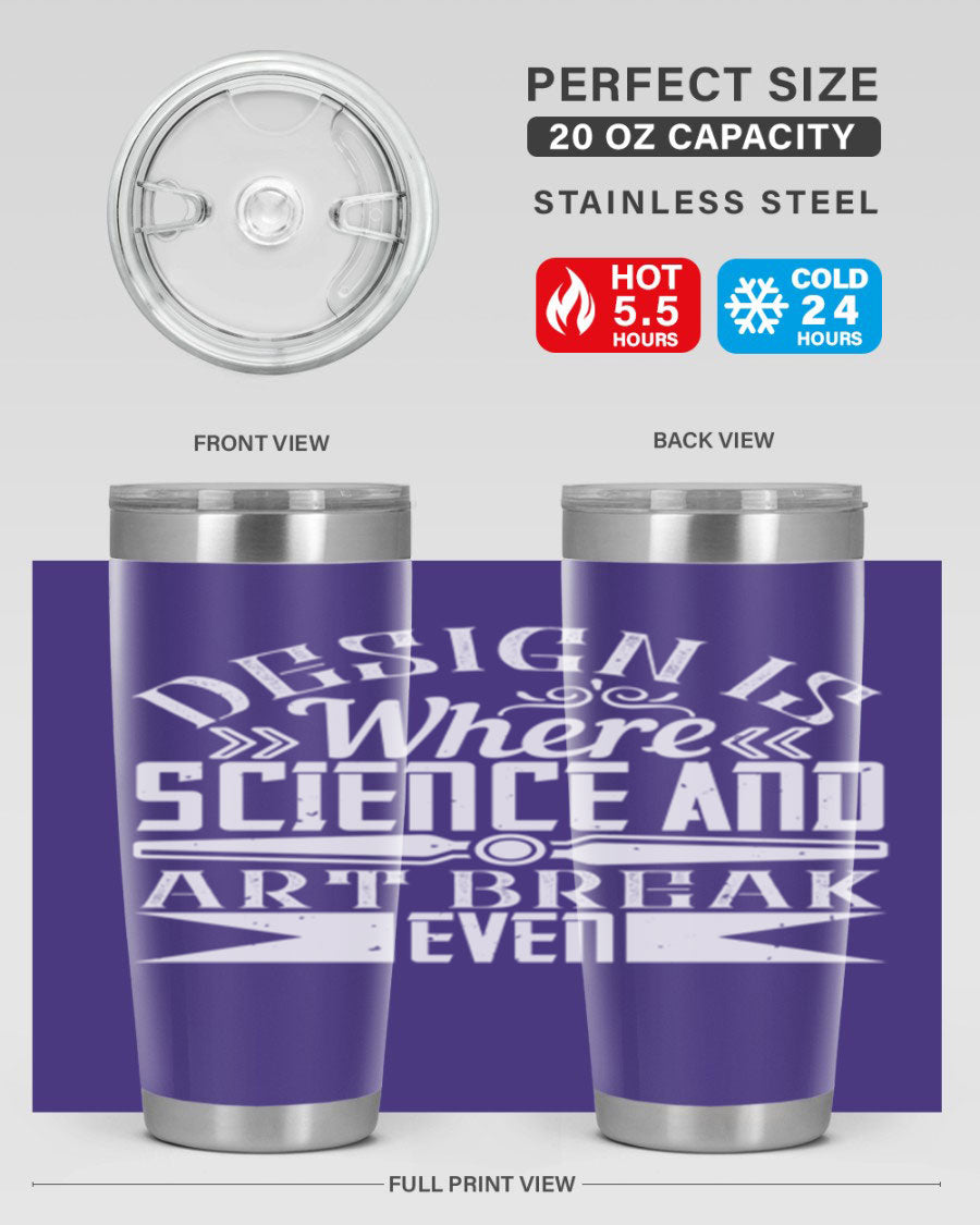 Design is where science and art break even Style 45# tumbler in 20oz and 30oz sizes, showcasing double wall vacuum stainless steel construction.