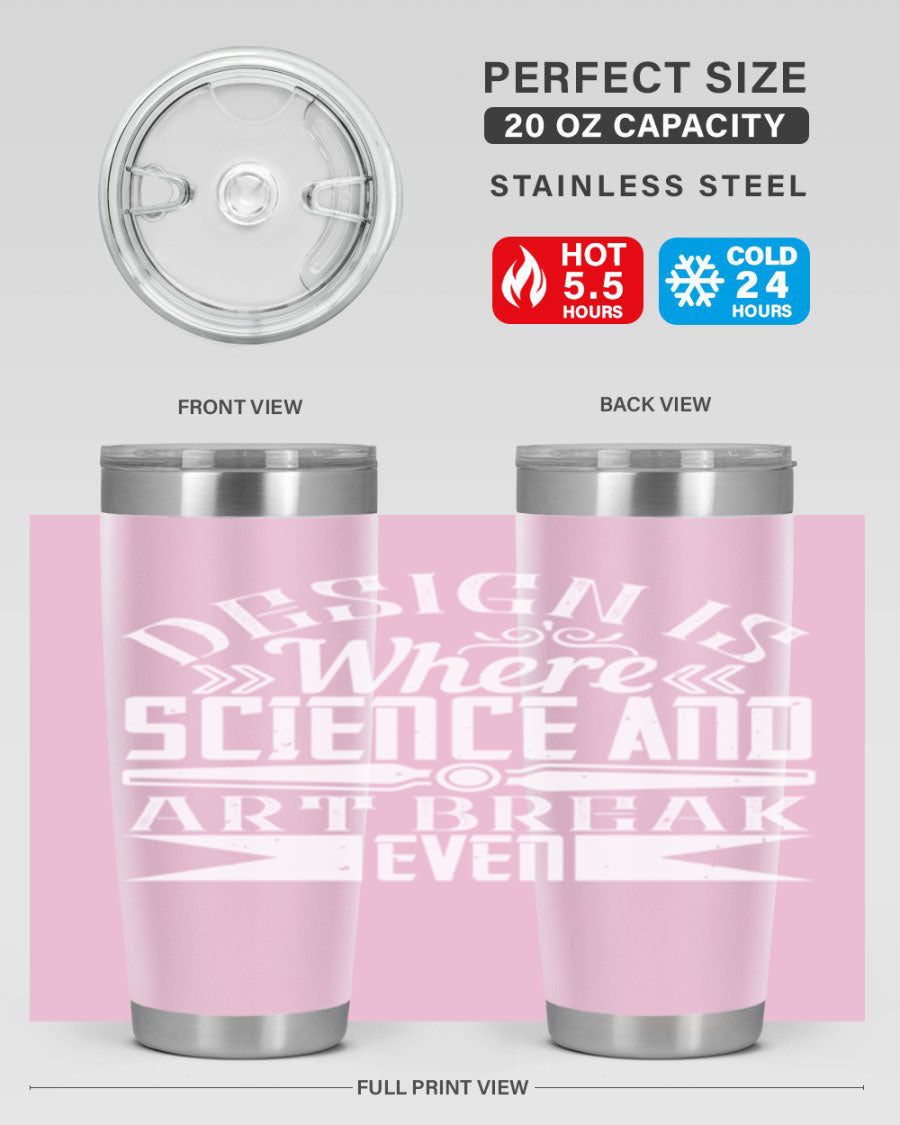 Design is where science and art break even Style 45# tumbler in 20oz and 30oz sizes, showcasing double wall vacuum stainless steel construction.
