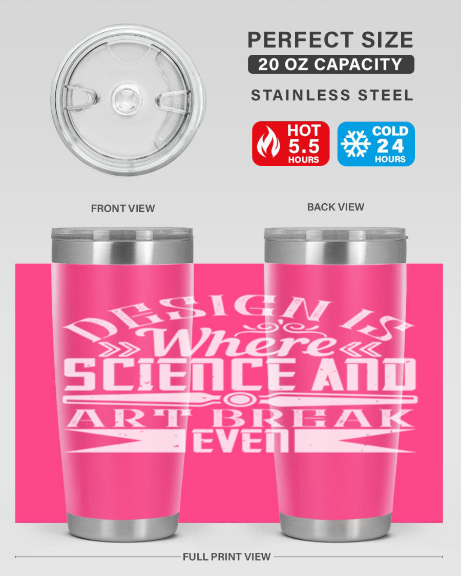 Design is where science and art break even Style 45# tumbler in 20oz and 30oz sizes, showcasing double wall vacuum stainless steel construction.