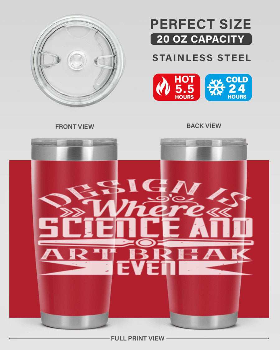 Design is where science and art break even Style 45# tumbler in 20oz and 30oz sizes, showcasing double wall vacuum stainless steel construction.