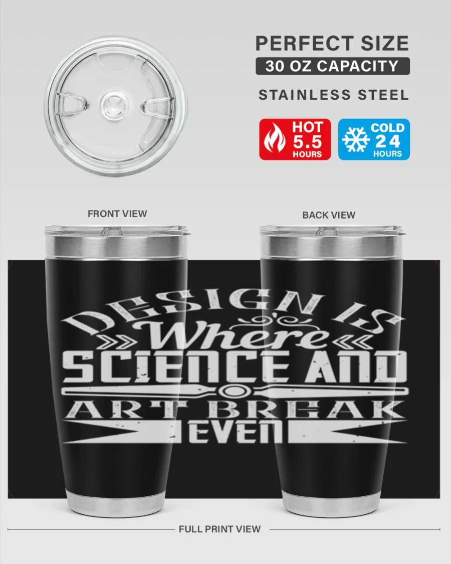 Design is where science and art break even Style 45# tumbler in 20oz and 30oz sizes, showcasing double wall vacuum stainless steel construction.