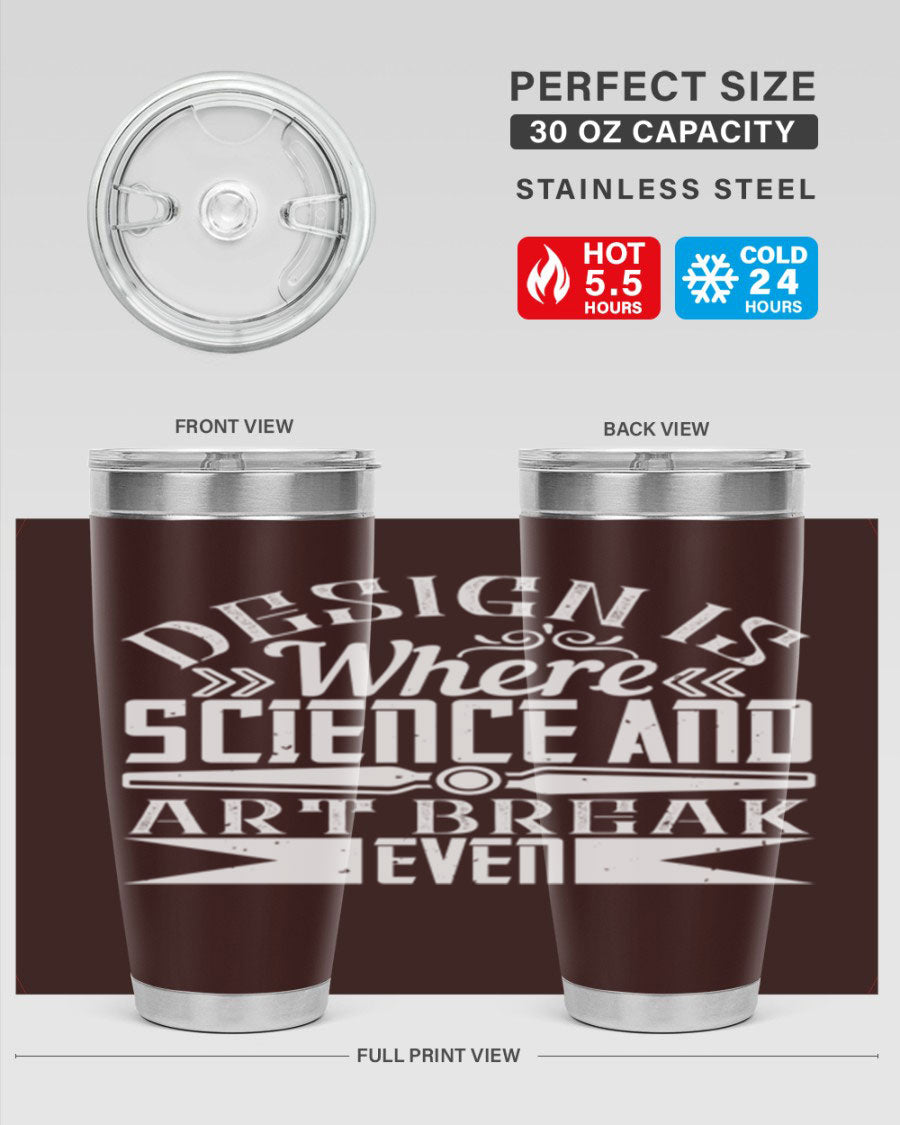 Design is where science and art break even Style 45# tumbler in 20oz and 30oz sizes, showcasing double wall vacuum stainless steel construction.