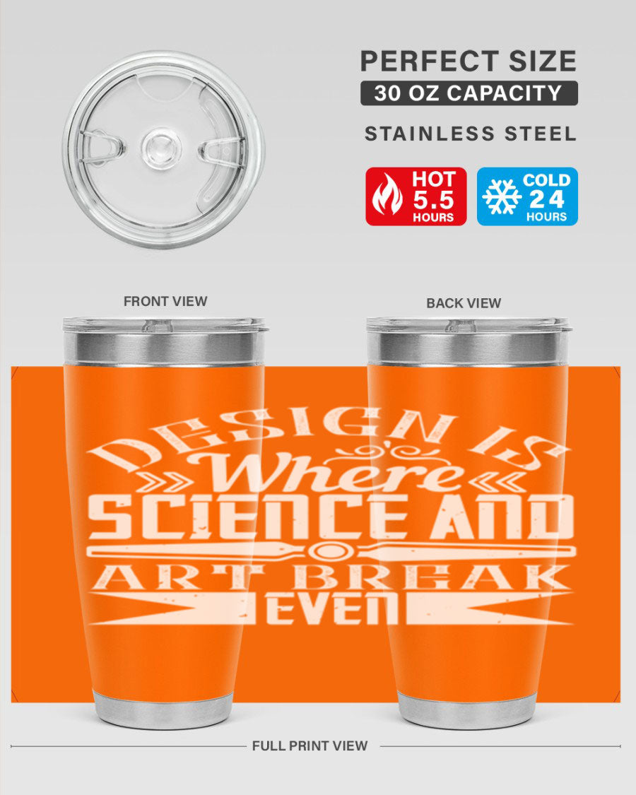 Design is where science and art break even Style 45# tumbler in 20oz and 30oz sizes, showcasing double wall vacuum stainless steel construction.