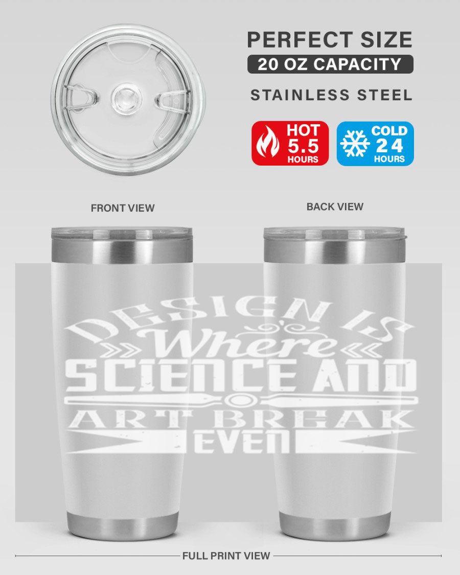 Design is where science and art break even Style 45# tumbler in 20oz and 30oz sizes, showcasing double wall vacuum stainless steel construction.
