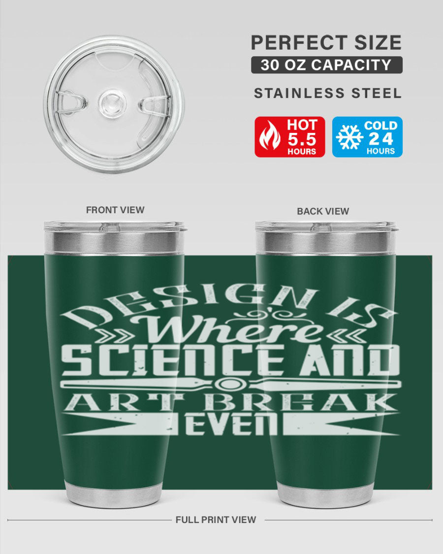 Design is where science and art break even Style 45# tumbler in 20oz and 30oz sizes, showcasing double wall vacuum stainless steel construction.