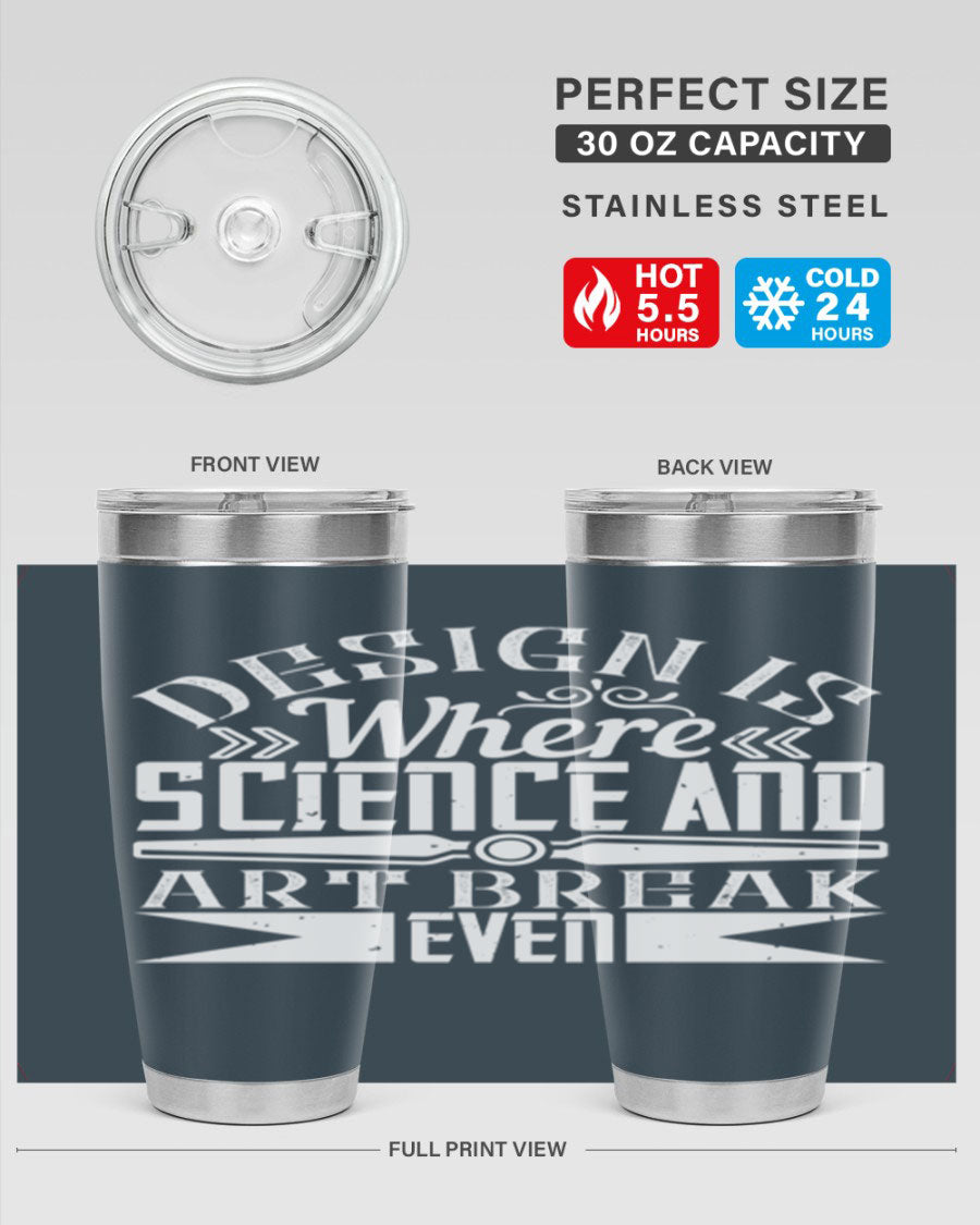 Design is where science and art break even Style 45# tumbler in 20oz and 30oz sizes, showcasing double wall vacuum stainless steel construction.