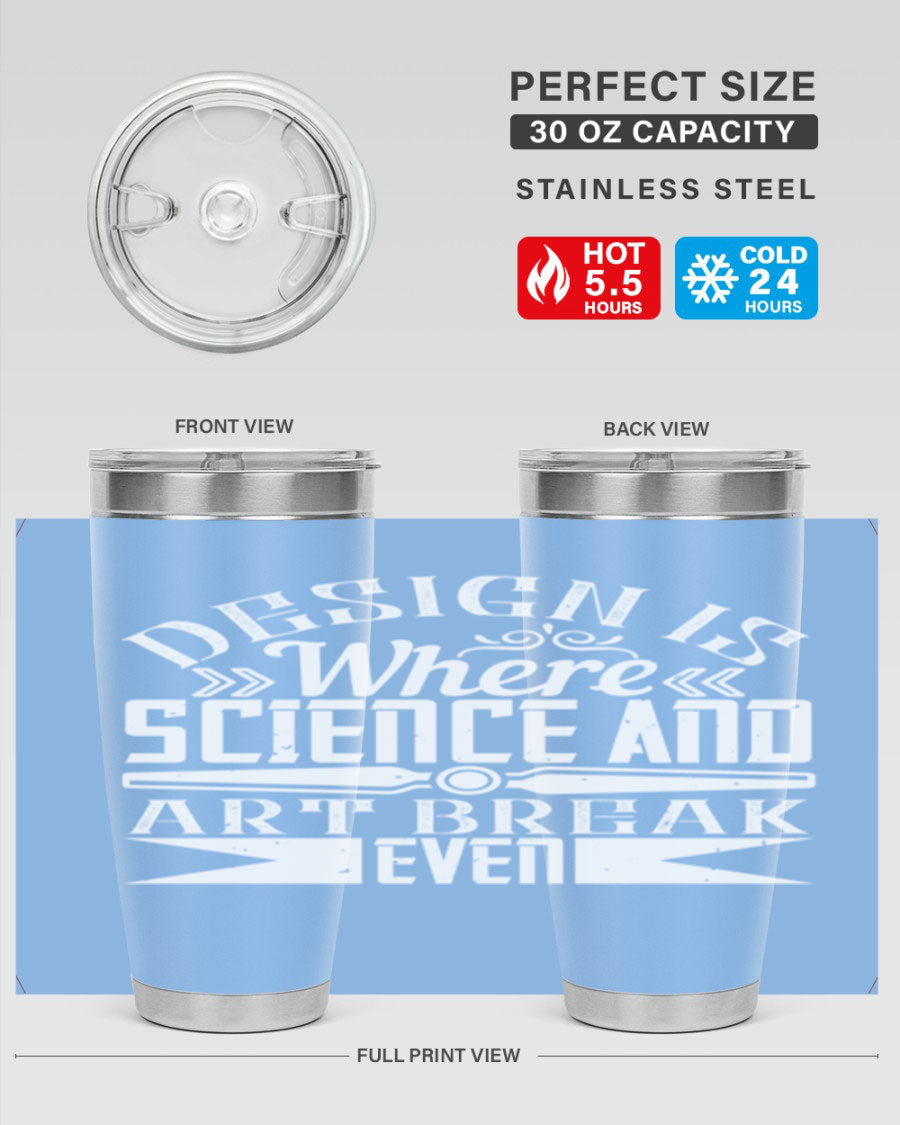 Design is where science and art break even Style 45# tumbler in 20oz and 30oz sizes, showcasing double wall vacuum stainless steel construction.