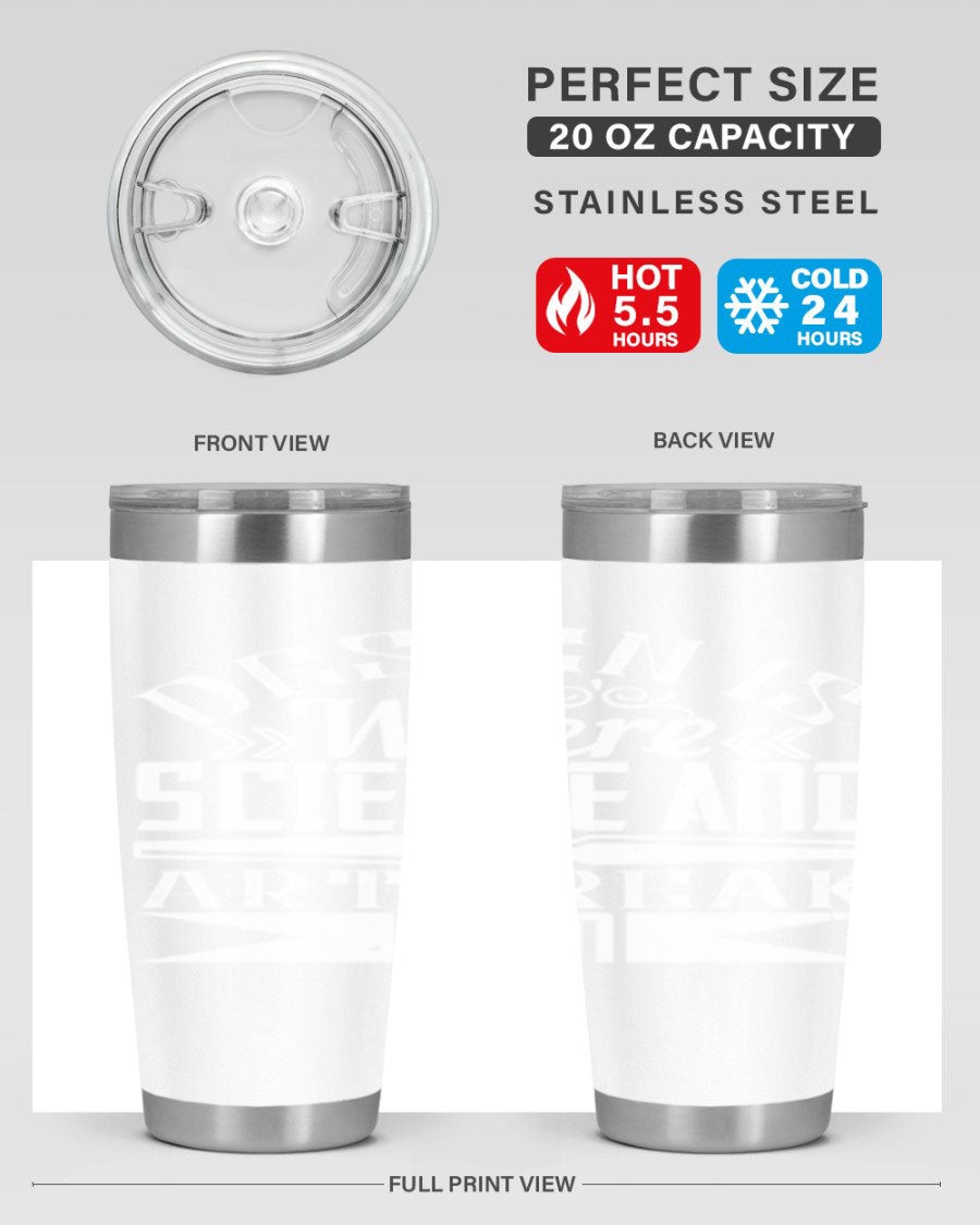 Design is where science and art break even Style 45# tumbler in 20oz and 30oz sizes, showcasing double wall vacuum stainless steel construction.