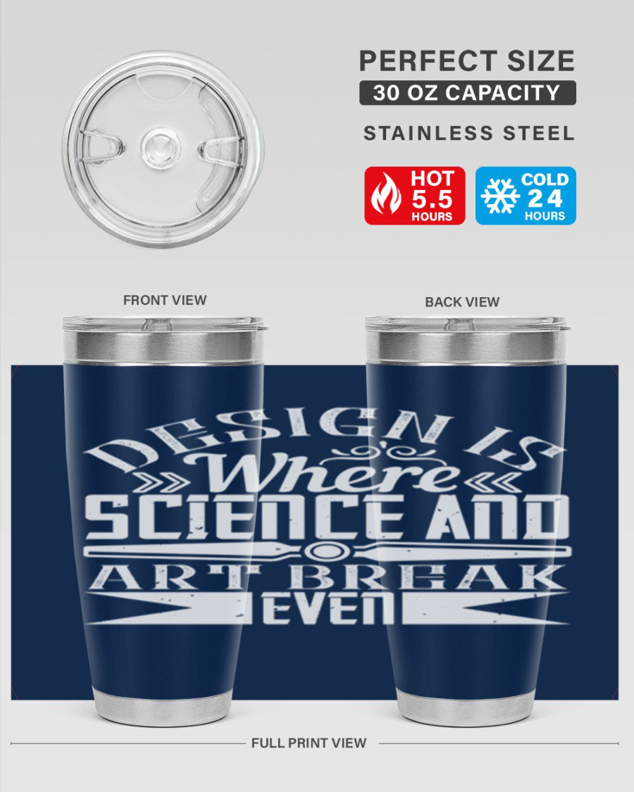 Design is where science and art break even Style 45# tumbler in 20oz and 30oz sizes, showcasing double wall vacuum stainless steel construction.