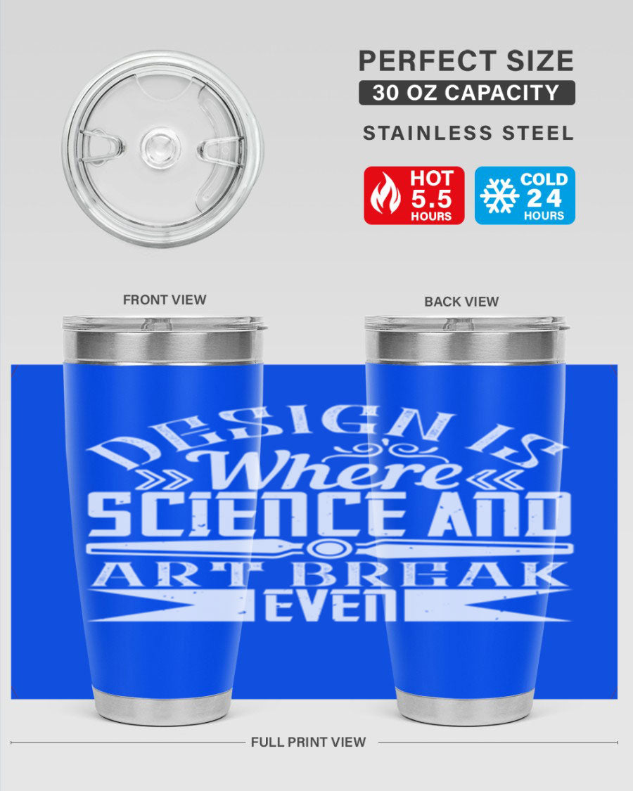 Design is where science and art break even Style 45# tumbler in 20oz and 30oz sizes, showcasing double wall vacuum stainless steel construction.
