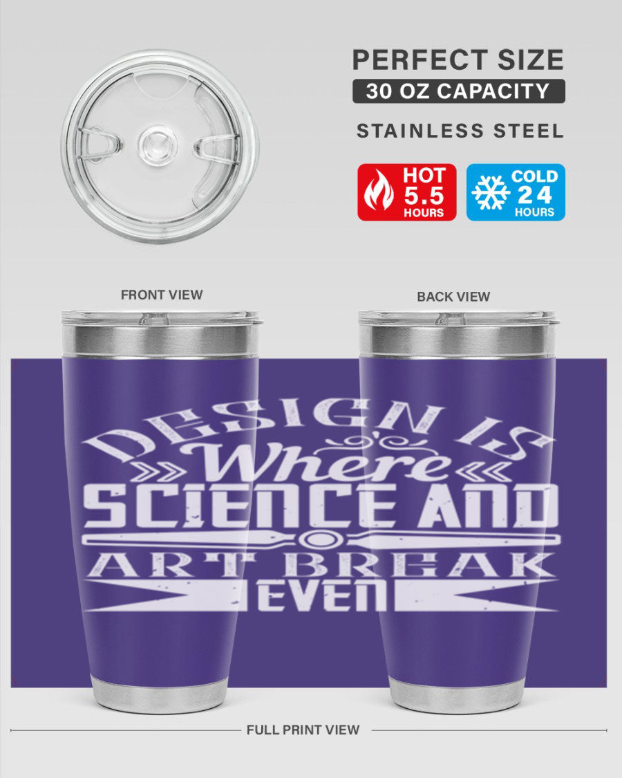 Design is where science and art break even Style 45# tumbler in 20oz and 30oz sizes, showcasing double wall vacuum stainless steel construction.