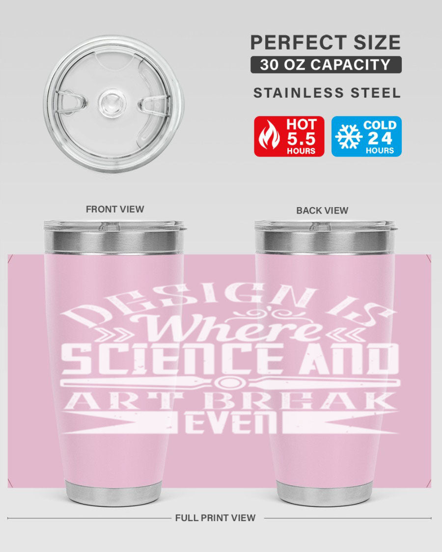 Design is where science and art break even Style 45# tumbler in 20oz and 30oz sizes, showcasing double wall vacuum stainless steel construction.