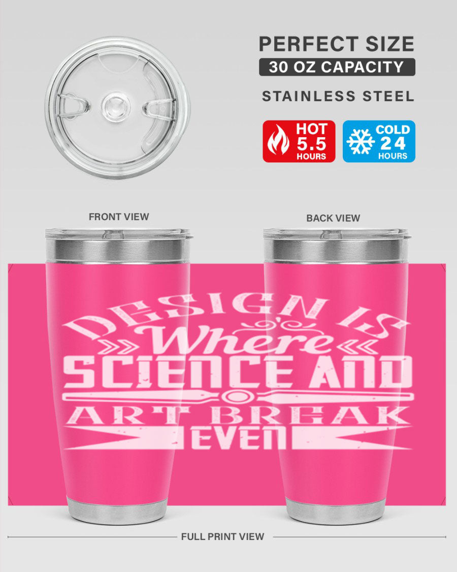 Design is where science and art break even Style 45# tumbler in 20oz and 30oz sizes, showcasing double wall vacuum stainless steel construction.