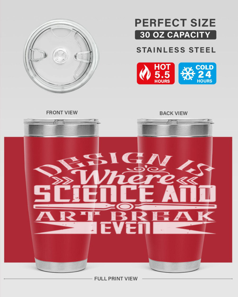 Design is where science and art break even Style 45# tumbler in 20oz and 30oz sizes, showcasing double wall vacuum stainless steel construction.