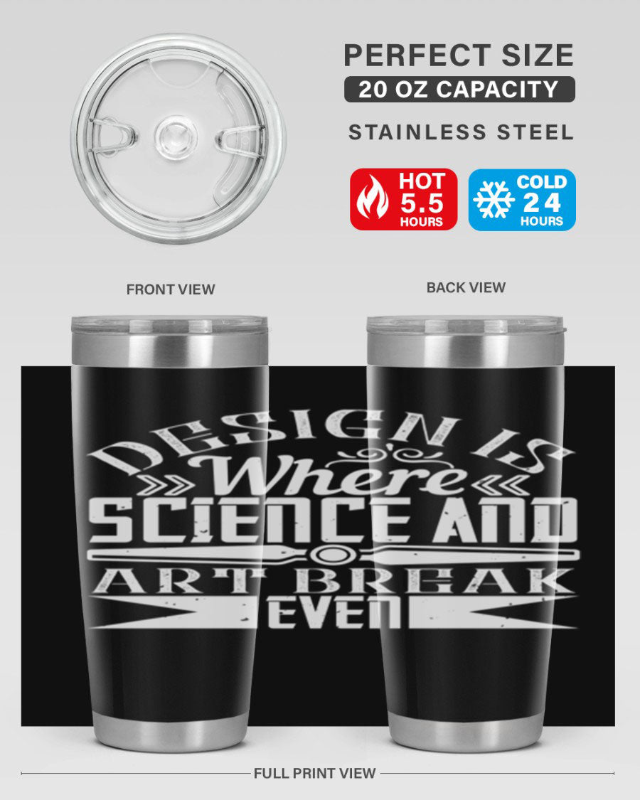 Design is where science and art break even Style 45# tumbler in 20oz and 30oz sizes, showcasing double wall vacuum stainless steel construction.