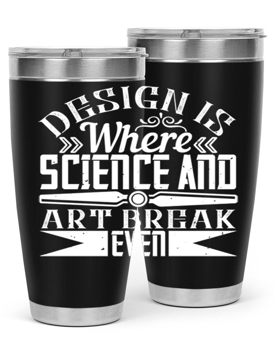 Design is where science and art break even Style 45# tumbler in 20oz and 30oz sizes, showcasing double wall vacuum stainless steel construction.