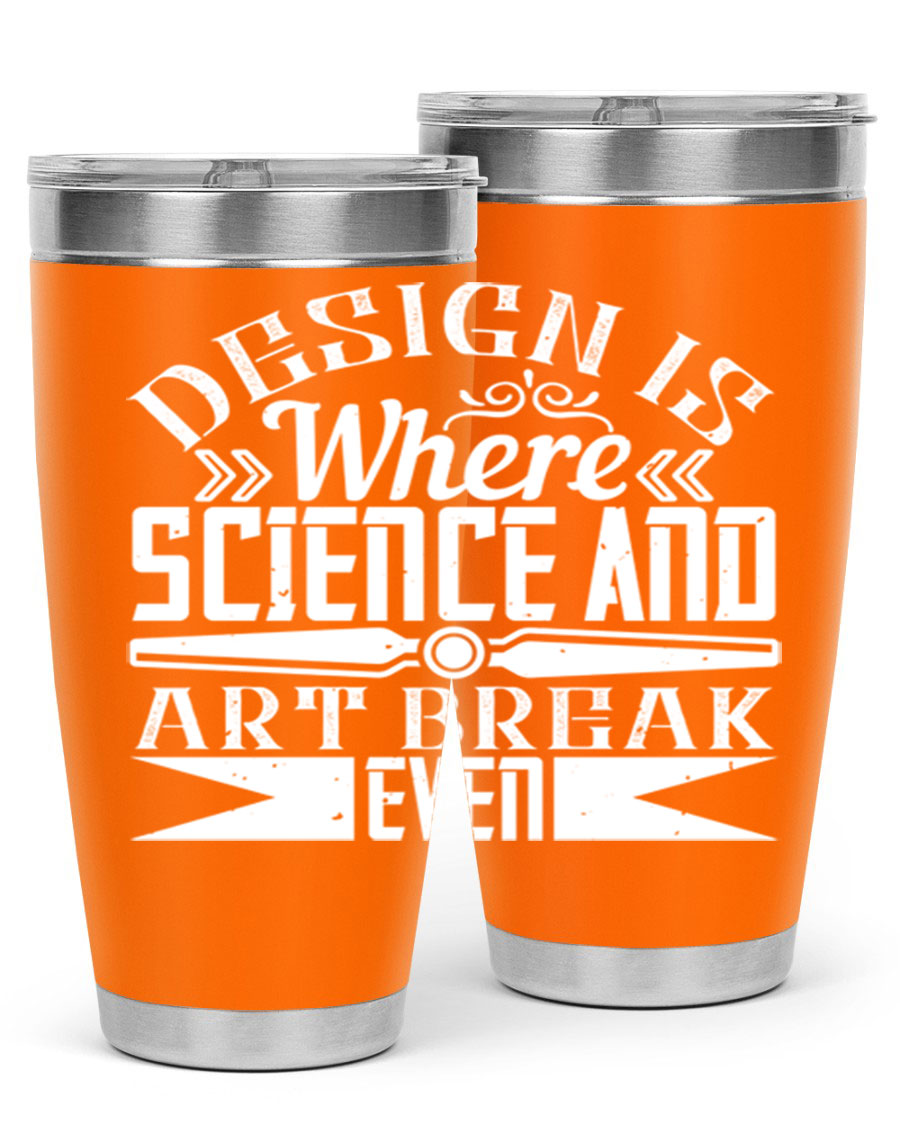 Design is where science and art break even Style 45# tumbler in 20oz and 30oz sizes, showcasing double wall vacuum stainless steel construction.