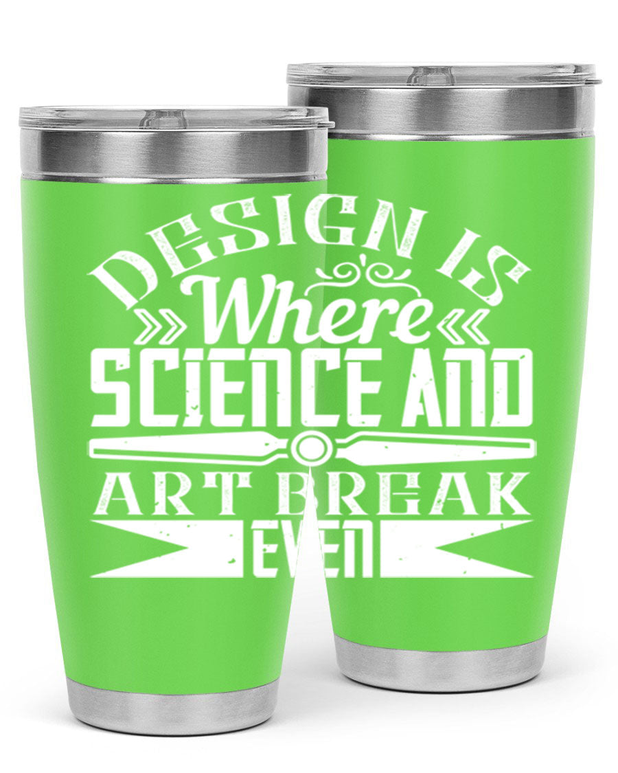 Design is where science and art break even Style 45# tumbler in 20oz and 30oz sizes, showcasing double wall vacuum stainless steel construction.
