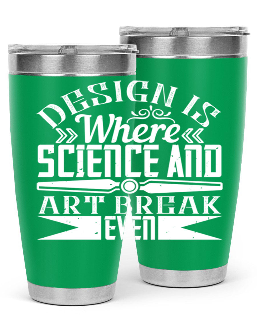 Design is where science and art break even Style 45# tumbler in 20oz and 30oz sizes, showcasing double wall vacuum stainless steel construction.