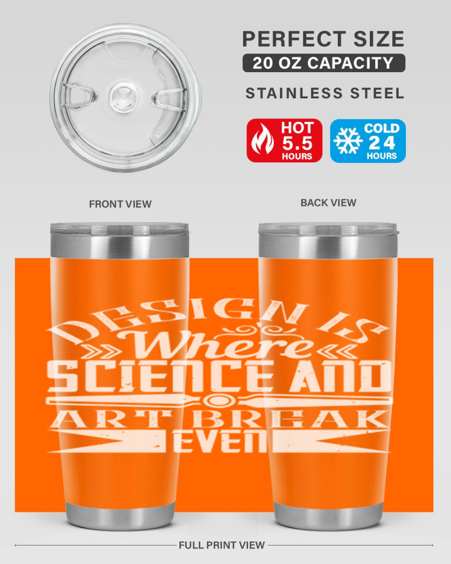 Design is where science and art break even Style 45# tumbler in 20oz and 30oz sizes, showcasing double wall vacuum stainless steel construction.