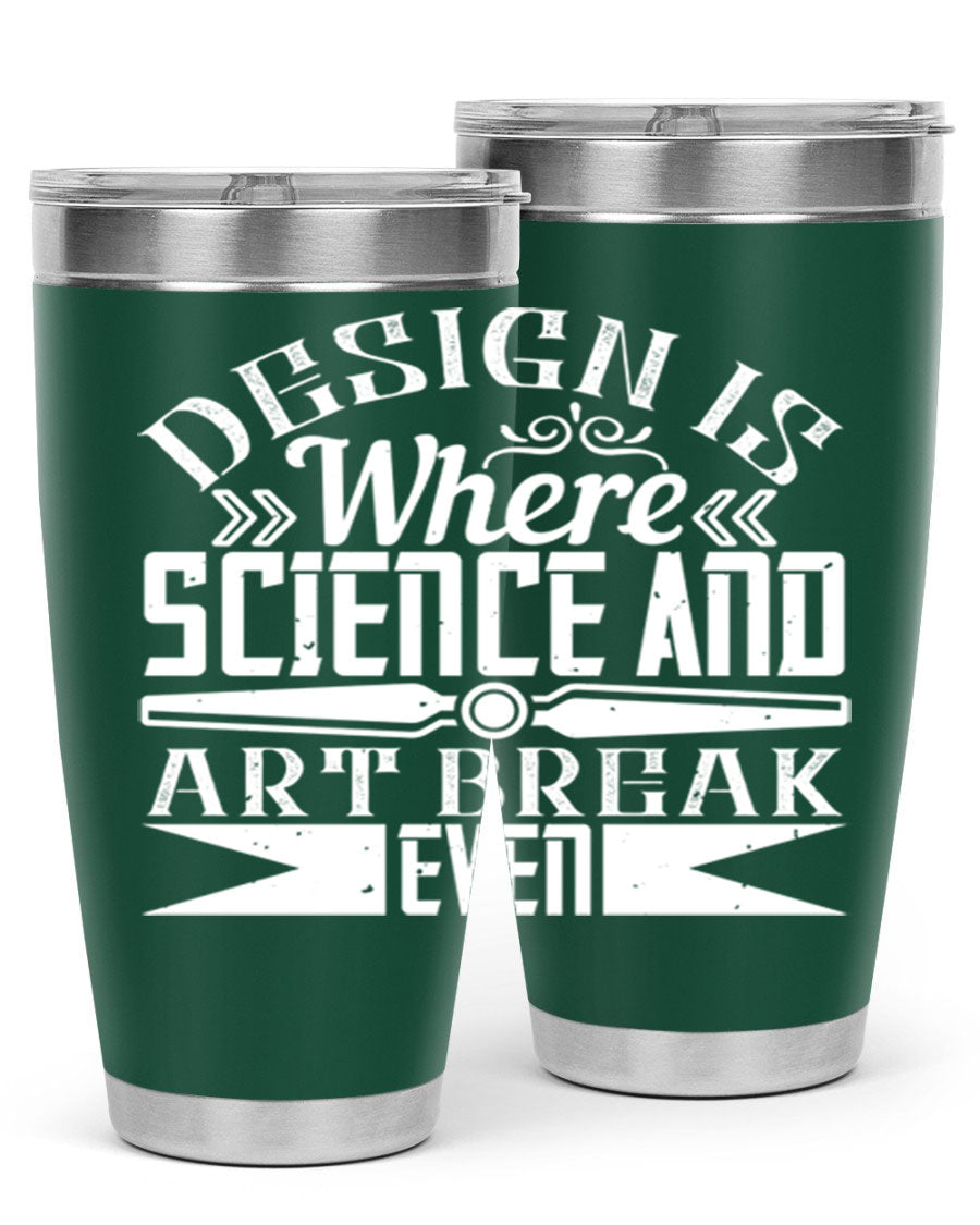 Design is where science and art break even Style 45# tumbler in 20oz and 30oz sizes, showcasing double wall vacuum stainless steel construction.