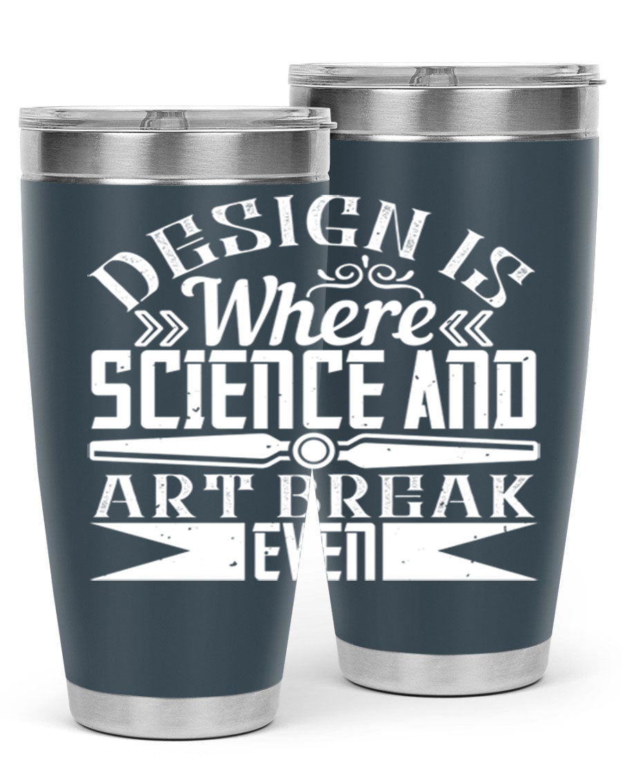 Design is where science and art break even Style 45# tumbler in 20oz and 30oz sizes, showcasing double wall vacuum stainless steel construction.