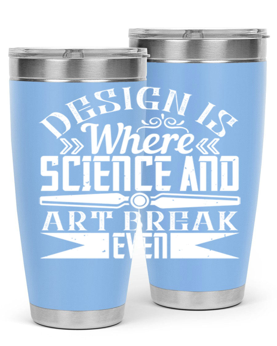 Design is where science and art break even Style 45# tumbler in 20oz and 30oz sizes, showcasing double wall vacuum stainless steel construction.