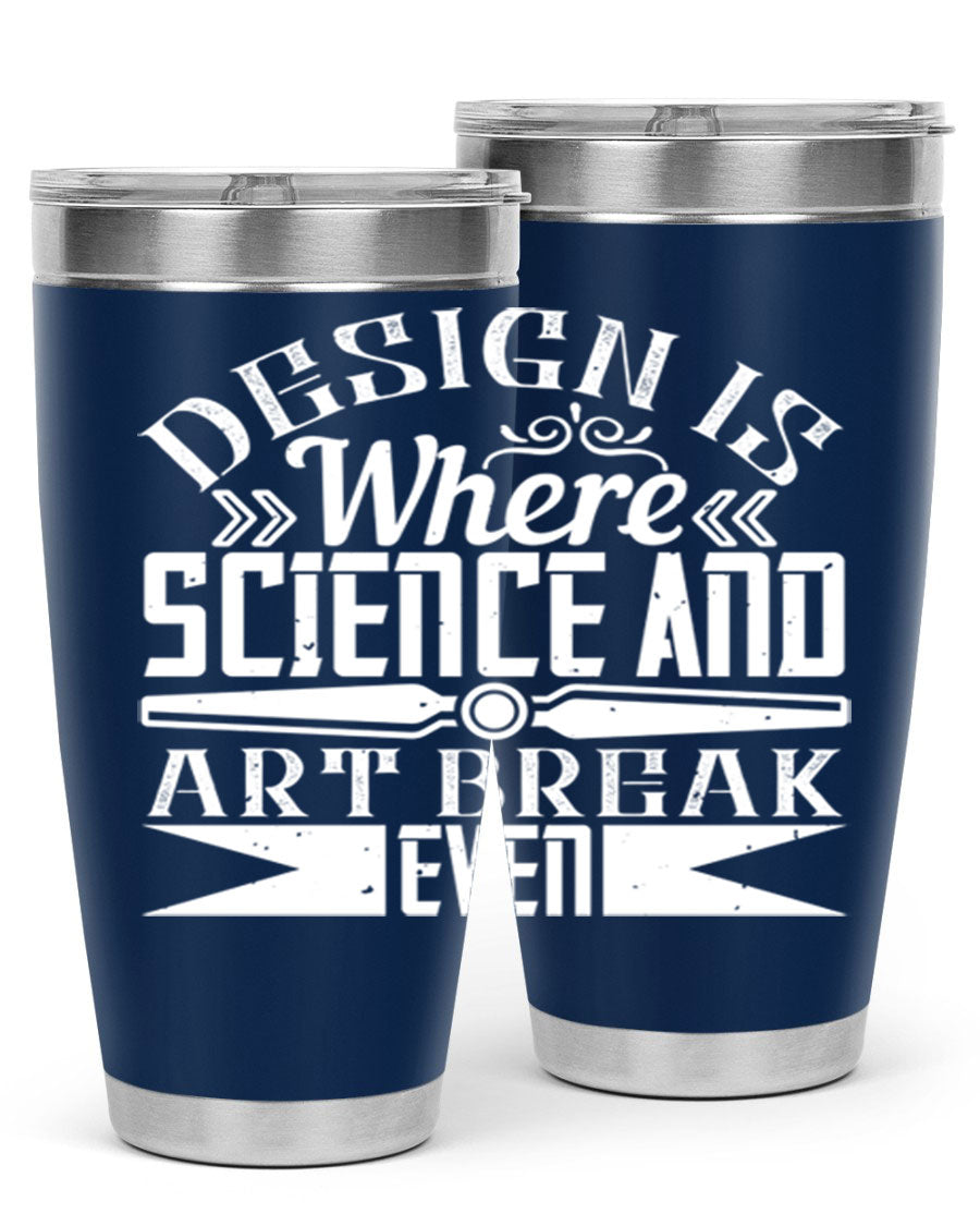 Design is where science and art break even Style 45# tumbler in 20oz and 30oz sizes, showcasing double wall vacuum stainless steel construction.