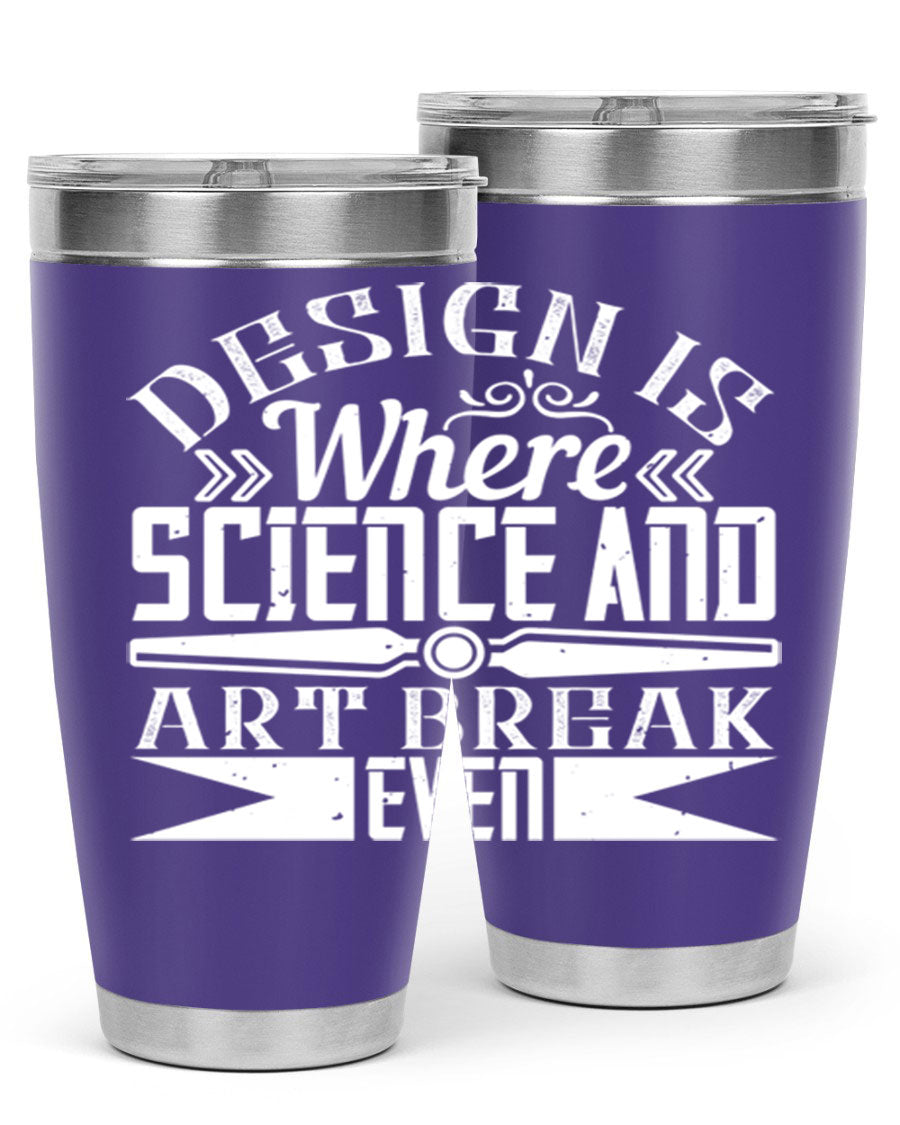 Design is where science and art break even Style 45# tumbler in 20oz and 30oz sizes, showcasing double wall vacuum stainless steel construction.